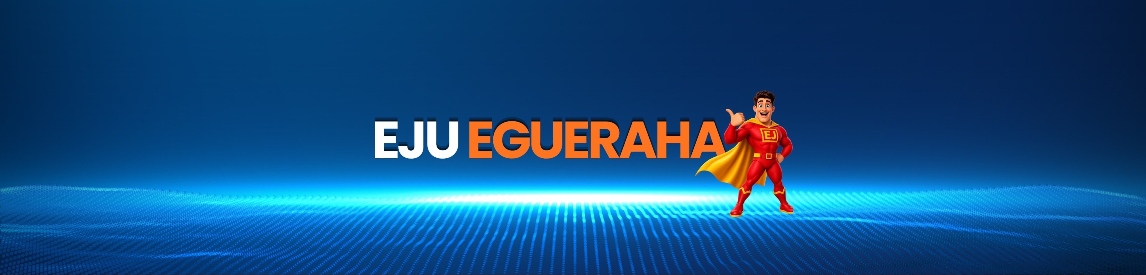 Eju Egueraha